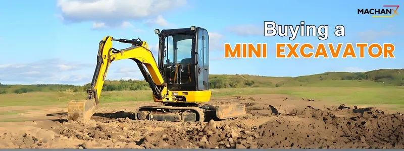 Buying a Mini Excavator: A Complete Guide