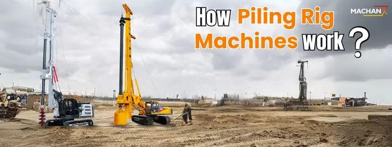 How Piling Rig Machines Work: A Complete Guide to Foundation Drilling
