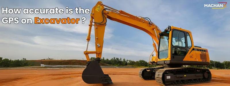 How Accurate is the GPS on an Excavator? | Understanding GPS Technology