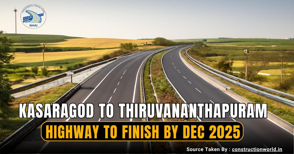NH Construction from Kasaragod to Thiruvananthapuram to Complete by December 2025