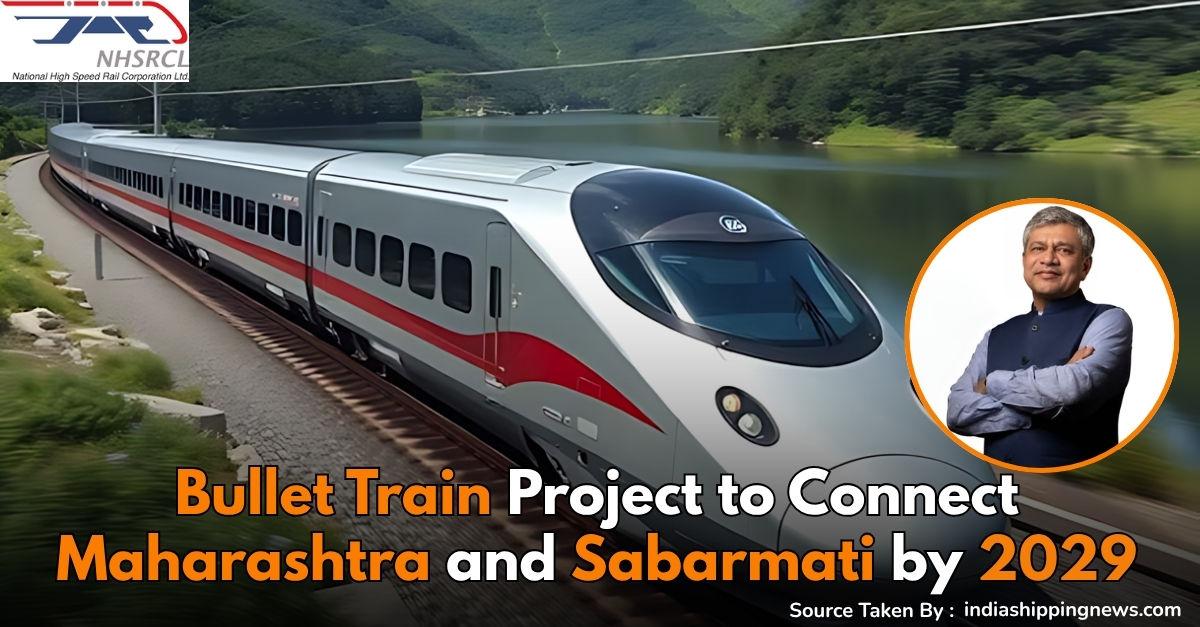 Bullet Train Project to Connect Maharashtra and Sabarmati by 2029