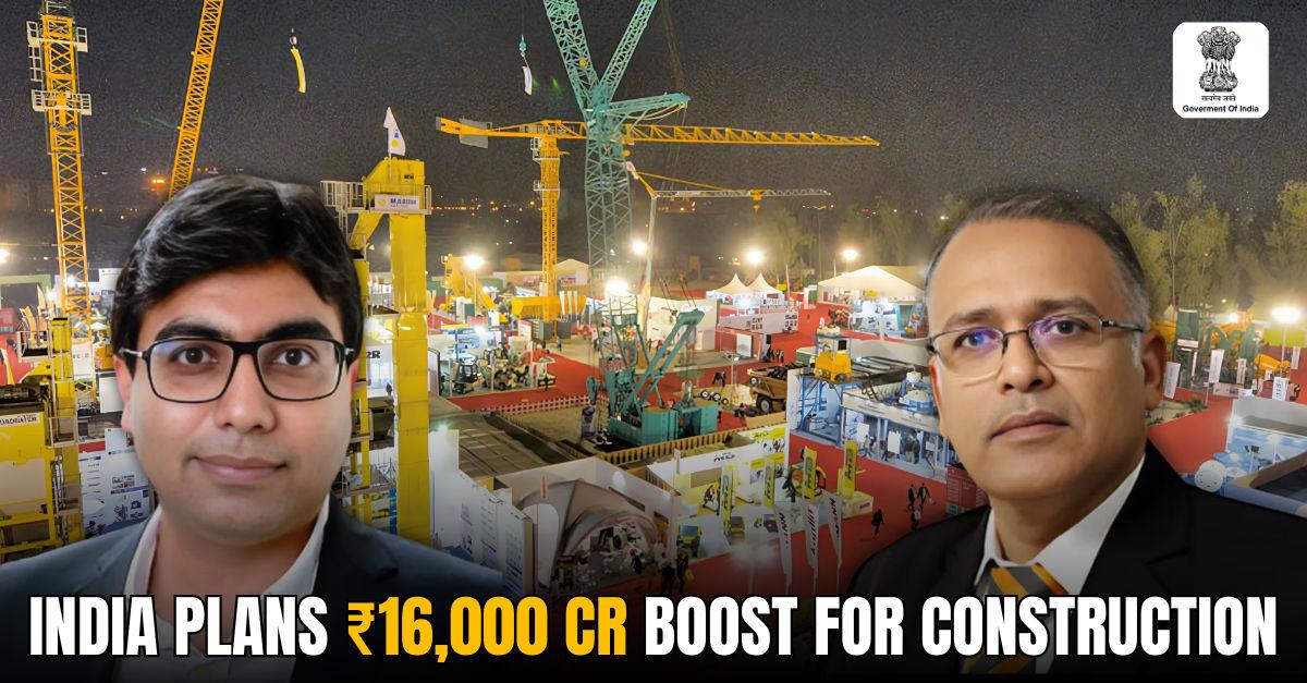 India Plans ₹16,000 Crore Incentive Scheme to Boost Construction Equipment Manufacturing