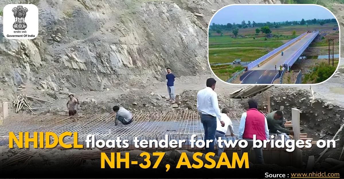 NHIDCL Floats Tender for Two Major Bridges on NH-37 in Assam