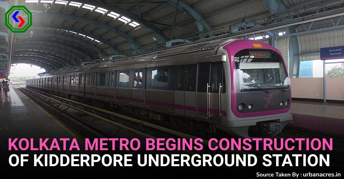 Kolkata Metro begins construction of Kidderpore Underground Station.