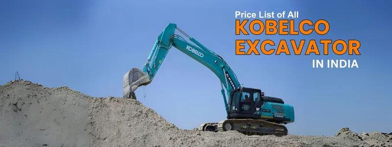 Kobelco Excavator Price List in India | Models, Features & Buying Guide