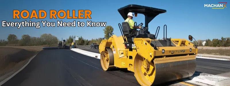Road Roller Guide: Types, Features, and Maintenance Tips