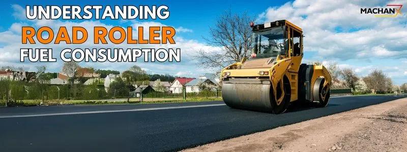 Understanding Road Roller Fuel Consumption: Tips to Save Costs and Fuel